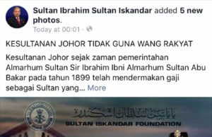 Kesultanan Johor sejak zaman pemerintahan Almarhum Sultan Sir Ibrahim Sultan Abu Bakar pada tahun 1899, tidak pernah mengambil wang rakyat sebaliknya telah menderma gaji sebagai Sultan Johor yang diperuntukkan kerajaan negeri kepada Bangsa Johor yang memerlukan.