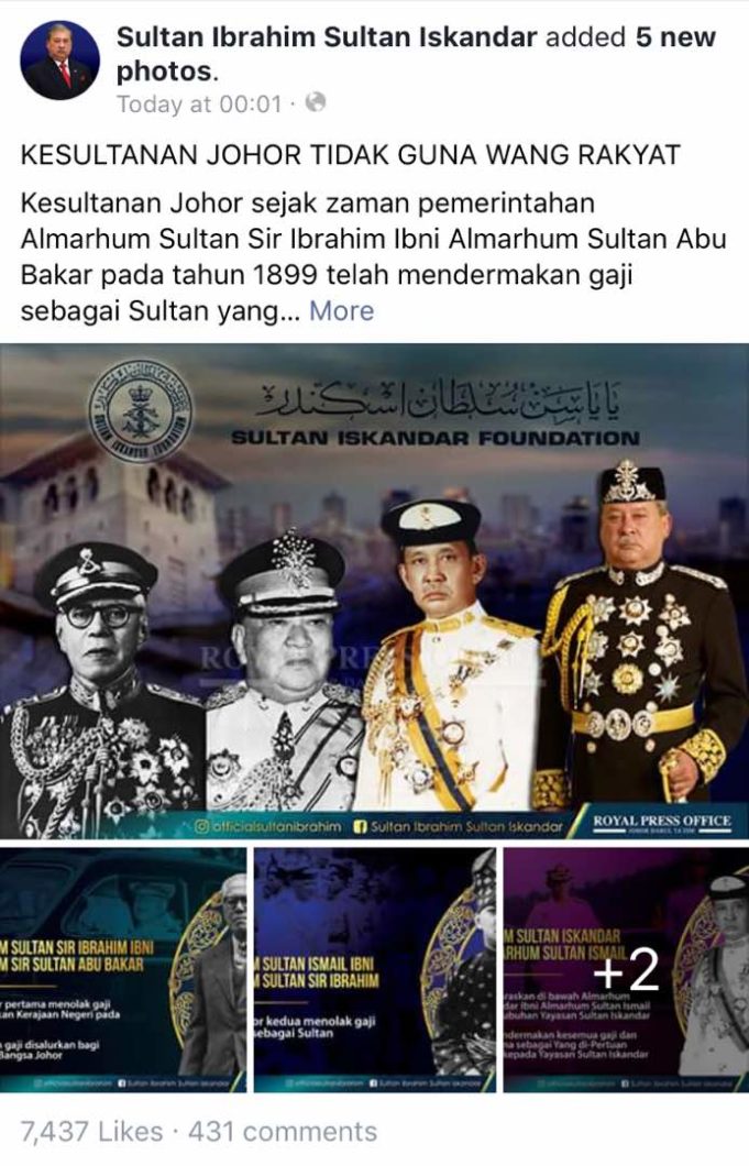 Kesultanan Johor sejak zaman pemerintahan Almarhum Sultan Sir Ibrahim Sultan Abu Bakar pada tahun 1899, tidak pernah mengambil wang rakyat sebaliknya telah menderma gaji sebagai Sultan Johor yang diperuntukkan kerajaan negeri kepada Bangsa Johor yang memerlukan.