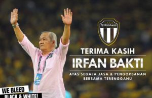 Selamat tinggal Terengganu FC – Irfan Bakti