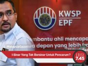 I-Sinar Yang Tak Bersinar Untuk Pencarum? | EDISI MG 7.45mlm – 17 Nov 2020