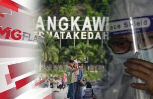 Kes Covid-19 Turun Ke 16,073, Tidak Perlu Saringan Covid-19 Untuk Ke Langkawi #MGFlash