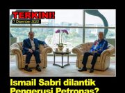 JPM nafi Ismail Sabri akan dilantik Pengerusi Petronas