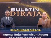 Agong baca berita Buletin Utama malam ini