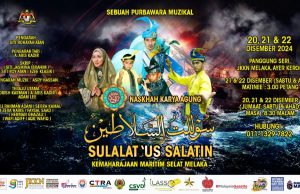 Teater muzikal purbawara Sulalatus Salatin di Melaka esok