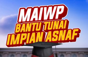 MAIWP Bantu Tunai Impian Asnaf Lanjut Pelajaran Ke IPT