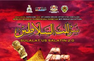 Muzikal Sulalat’Us Salatin kembali dipentaskan