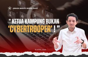 Amanat MB Johor: Jangan jadikan ketua kampung ‘budak suruhan’, cybertrooper