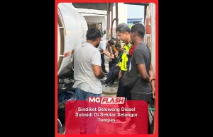 Sindiket Seleweng Diesel Subsidi Di Sekitar Selangor Tumpas #MGFlash