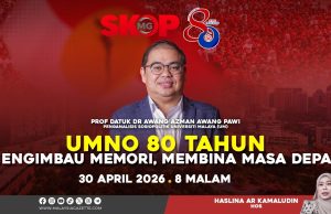 UMNO 80 Tahun: Mengimbau Memori, Membina Masa Depan #skopmg