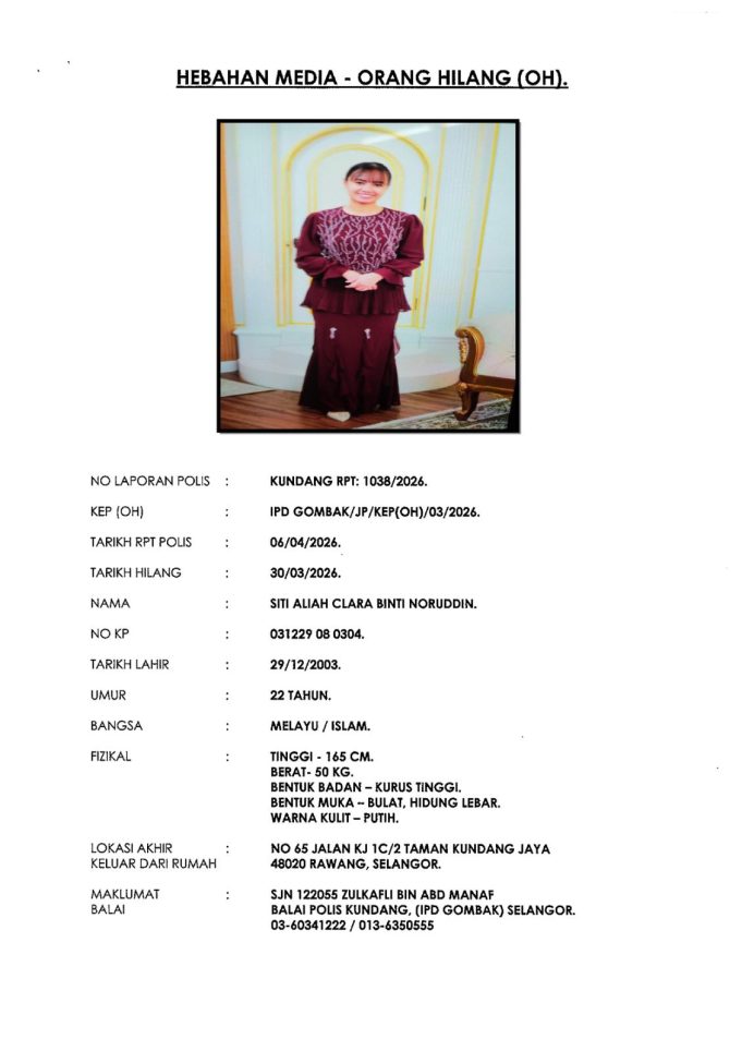 Polis mencari Siti Aliah Clara Noruddin berusia 22 tahun yang hilang sejak 30 Mac lalu.