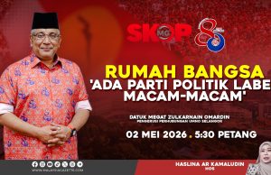 Rumah Bangsa: ‘Ada Parti Politik Label Macam – Macam’