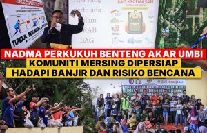 NADMA Perkukuh Benteng Akar Umbi, Komuniti Mersing Dipersiap Hadapi Banjir Dan Risiko Bencana