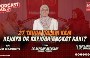 27 Tahun Dalam KKM, Kenapa Dr Rafidah Angkat Kaki ?